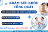 GÓI KHÁM SỨC KHỎE TỔNG QUÁT: THEO ĐỘ TUỔI VÀ GIỚI TÍNH, GÓI KHÁM CƠ BẢN, GÓI KHÁM NÂNG CAO