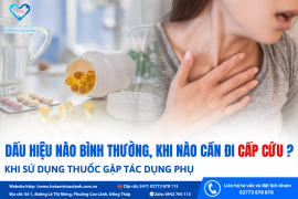 SỬ DỤNG THUỐC GẶP TÁC DỤNG PHỤ: DẤU HIỆU NÀO BÌNH THƯỜNG, KHI NÀO CẦN ĐI CẤP CỨU?
