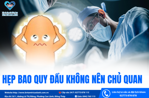 HẸP BAO QUY ĐẦU – KHÔNG NÊN CHỦ QUAN