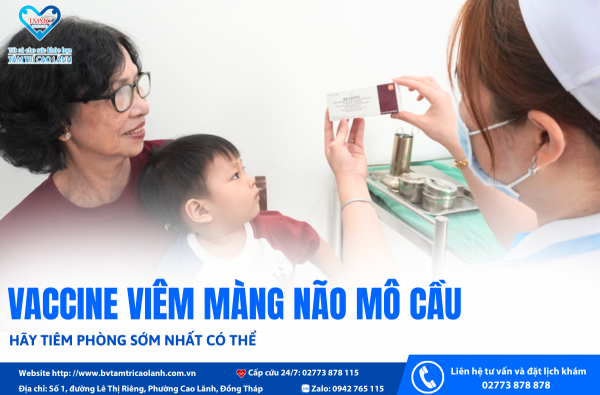 HÃY TIÊM PHÒNG VẮC XIN VIÊM MÀNG NÃO MÔ CẦU SỚM NHẤT CÓ THỂ