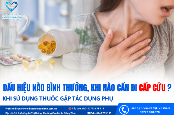 SỬ DỤNG THUỐC GẶP TÁC DỤNG PHỤ: DẤU HIỆU NÀO BÌNH THƯỜNG, KHI NÀO CẦN ĐI CẤP CỨU?