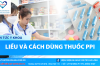 Liều và cách dùng thuốc PPI