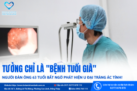 ĐỪNG CHỦ QUAN VỚI NHỮNG DẤU HIỆU NHỎ (PHÁT HIỆN SỚM U ĐẠI TRÀNG – CƠ HỘI VÀNG GIỮ LẠI SỨC KHỎE)