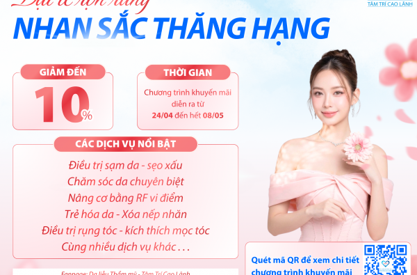 ĐÓN ĐẠI LỄ RỘN RÀNG – THĂNG HẠNG NHAN SẮC - ƯU ĐÃI ĐẾN 10% CÁC DỊCH VỤ DA LIỄU - THẨM MỸ