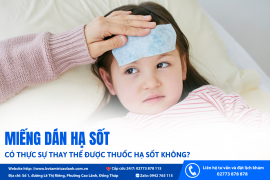 MIẾNG DÁN HẠ SỐT: CÓ THỰC SỰ THAY THẾ ĐƯỢC THUỐC HẠ SỐT KHÔNG?