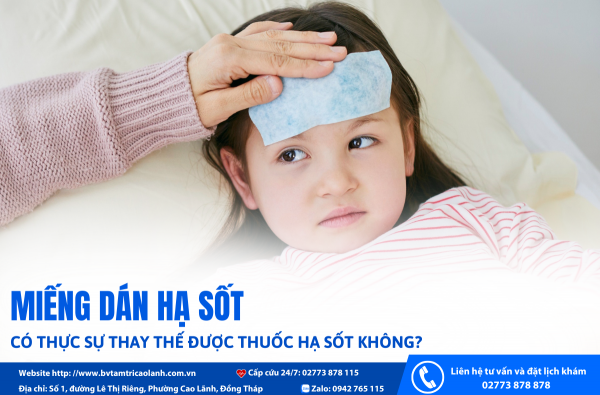 MIẾNG DÁN HẠ SỐT: CÓ THỰC SỰ THAY THẾ ĐƯỢC THUỐC HẠ SỐT KHÔNG?