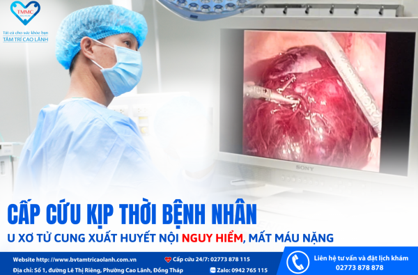 CẤP CỨU KỊP THỜI BỆNH NHÂN U XƠ TỬ CUNG XUẤT HUYẾT NỘI NGUY HIỂM, MẤT MÁU NẶNG