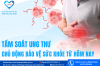 TẦM SOÁT UNG THƯ – CHỦ ĐỘNG BẢO VỆ SỨC KHỎE TỪ HÔM NAY