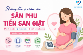HƯỚNG DẪN VÀ CHĂM SÓC SẢN PHỤ TIỀN SẢN GIẬT