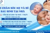 GÓI CHĂM SÓC MẸ VÀ BÉ SAU SINH TẠI NHÀ