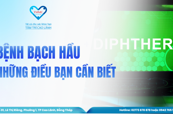 BỆNH BẠCH HẦU VÀ NHỮNG ĐIỀU BẠN CẦN BIẾT