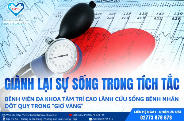 GIÀNH LẠI SỰ SỐNG TRONG TÍCH TẮC – BỆNH VIỆN ĐA KHOA TÂM TRÍ CAO LÃNH CỨU SỐNG BỆNH NHÂN ĐỘT QUỴ TRONG “GIỜ VÀNG”