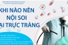 KHI NÀO NÊN NỘI SOI ĐẠI TRỰC TRÀNG?