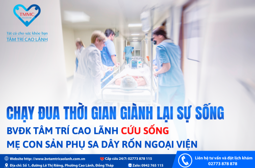 “5 PHÚT VÀNG” CHẠY ĐUA VÌ SỰ SỐNG THAI NHI SA DÂY RỐN