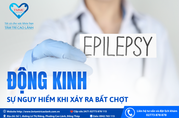 SỰ NGUY HIỂM CỦA CƠN ĐỘNG KINH KHI XẢY RA BẤT CHỢT