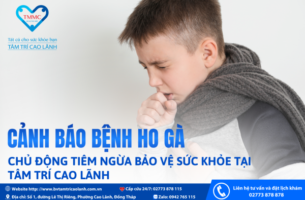 CẢNH BÁO BỆNH HO GÀ – CHỦ ĐỘNG TIÊM NGỪA BẢO VỆ SỨC KHỎE TẠI BVĐK TÂM TRÍ CAO LÃNH