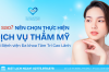 VÌ SAO NÊN CHỌN THỰC HIỆN DỊCH VỤ THẨM MỸ TRONG BỆNH VIỆN