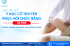 TRIỂN KHAI KHÁM CHỮA BỆNH Y HỌC CỔ TRUYỀN – PHỤC HỒI CHỨC NĂNG TẠI NHÀ