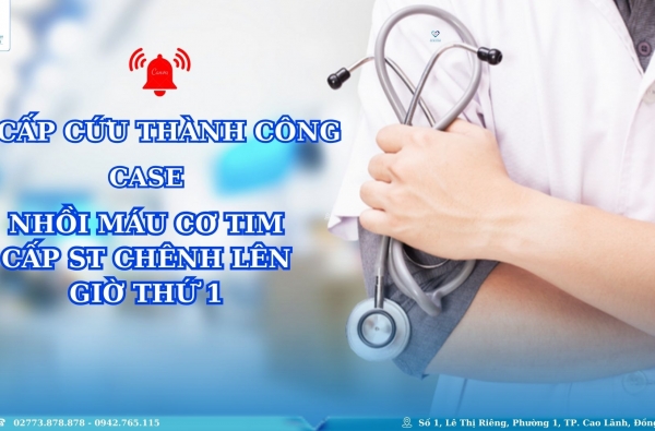 CẤP CỨU THÀNH CÔNG CASE NHỒI MÁU CƠ TIM CẤP ST CHÊNH LÊN GIỜ THỨ 1