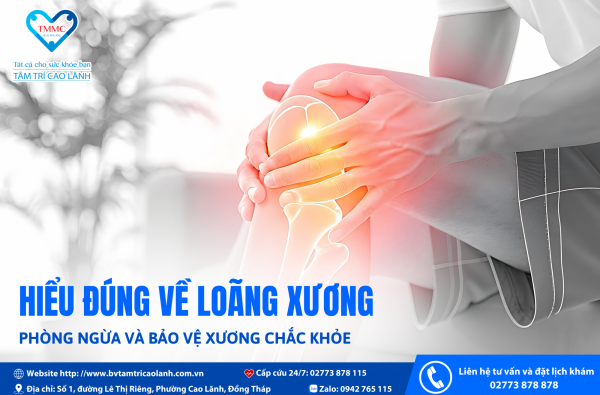 HIỂU ĐÚNG VỀ LOÃNG XƯƠNG, PHÒNG NGỪA VÀ BẢO VỆ XƯƠNG CHẮC KHỎE