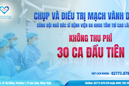 CHƯƠNG TRÌNH KHUYẾN MÃI ĐẶC BIỆT TẠI BỆNH VIỆN ĐA KHOA TÂM TRÍ CAO LÃNH