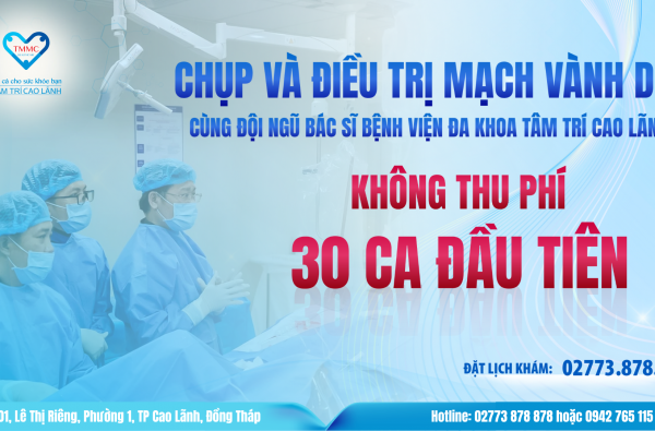 CHƯƠNG TRÌNH KHUYẾN MÃI ĐẶC BIỆT TẠI BỆNH VIỆN ĐA KHOA TÂM TRÍ CAO LÃNH