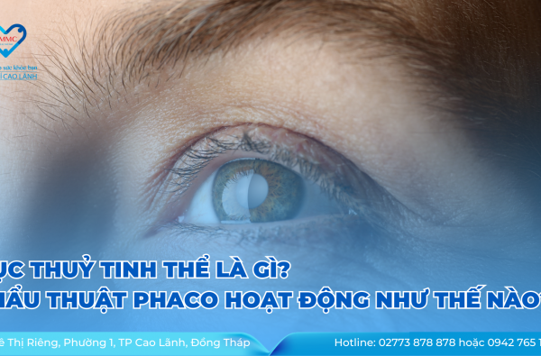 ĐỤC THỦY TINH THỂ LÀ GÌ? PHẪU THUẬT PHACO HOẠT ĐỘNG NHƯ THẾ NÀO?