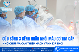 BỆNH VIỆN TÂM TRÍ CAO LÃNH CHỤP VÀ ĐẶT STENT THÀNH CÔNG 3 CA NHỒI MÁU CƠ TIM CẤP VỚI EKIP NỘI VIỆN TRONG NGÀY 08/12