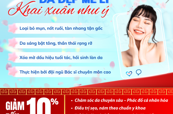 Da đẹp mê ly - khai xuân như ý. Giảm đến 10% các dịch vụ tại Đơn nguyên Da liễu - Thẩm mỹ